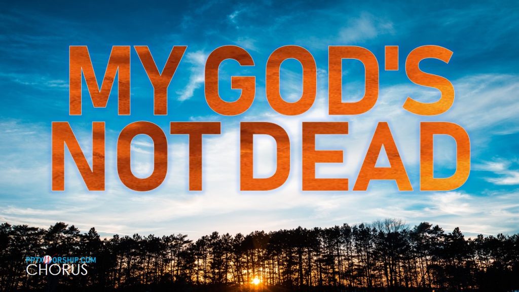 God's Not Dead Newsboy Lyrics PPTX Worship songs Free download PowerPoint Template presentation PPTXWorship.com