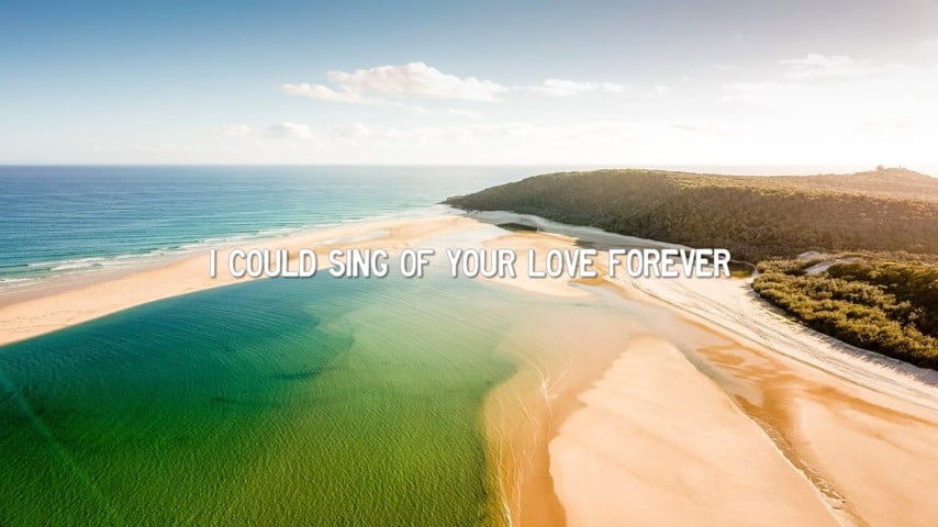 I Could Sing Of Your Love Forever Lyrics and Chords