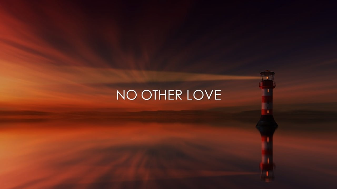 No Other Love (Red Rocks Worship)