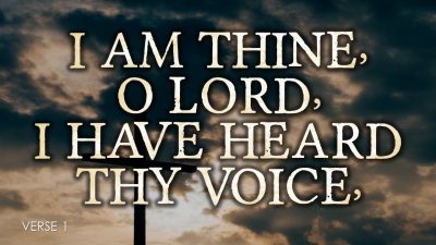 I Am Thine O Lord (Hymn)