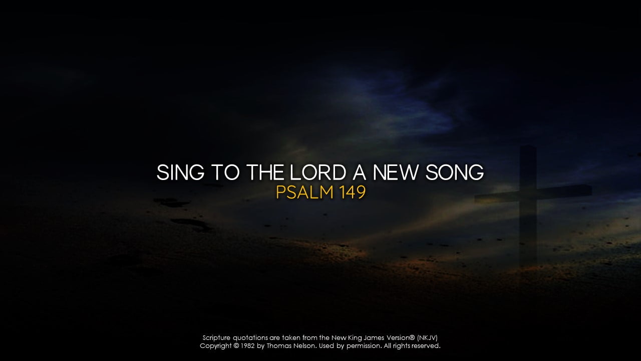 sing-to-the-lord-a-new-song-for-he-has-done-marvelous-things-psalm