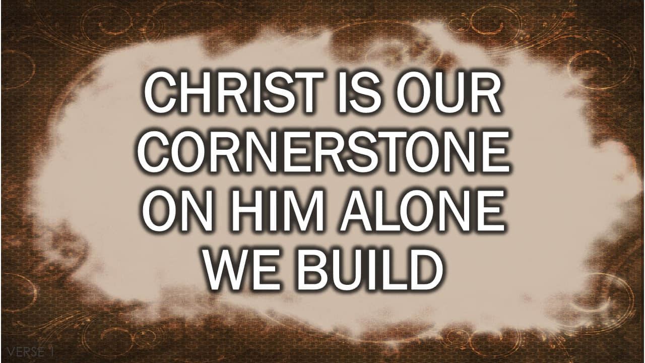 Christ Is Our Cornerstone (Hymn)